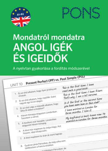 PONS - Mondatról mondatra - ANGOL IGÉK ÉS IGEIDŐK - Az angol nyelvtan gyakorlása a fordítás segítségével. 1.Kép