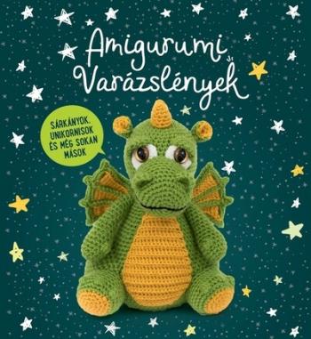 Amigurumi Varázslények - Sárkányok, unikornisok és még sokan mások... 1.Kép