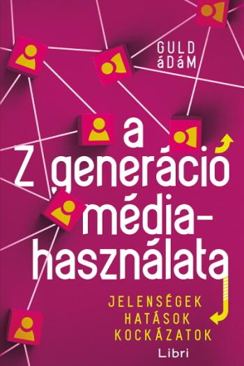 A Z generáció médiahasználata - Jelenségek, hatások, kockázatok 1.Kép