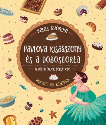 Pavlova kisasszony és a dobostorta - A sütemények története 1.Kép