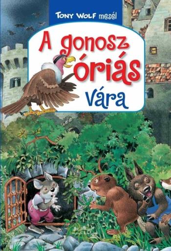 A gonosz óriás vára - Tony Wolf mesél 5. 1.Kép
