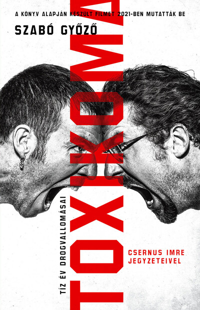 Toxikoma - Tíz év drogvallomásai (Csernus Imre jegyzeteivel)(3. kiadás)