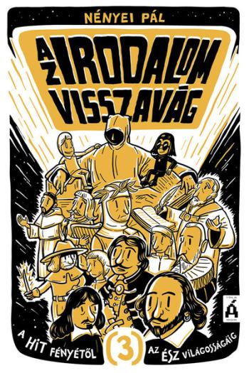 Az irodalom visszavág 3. - A hit fényétől az ész világosságáig (új kiadás) 1.Kép