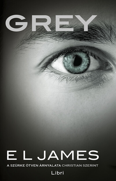 Grey - A szürke ötven árnyalata Christian szerint (új kiadás)