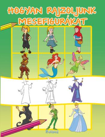 Hogyan rajzoljunk mesefigurákat 1.Kép