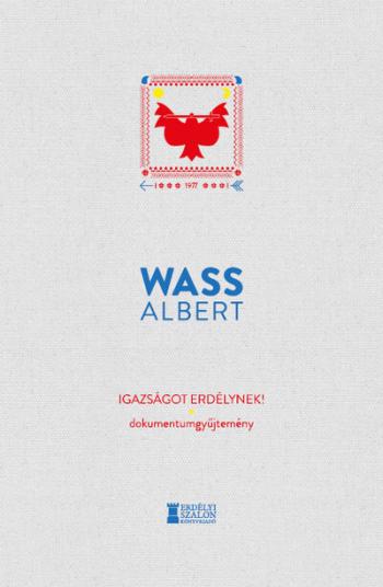 Igazságot Erdélynek! - Dokumentumgyűjtemény - Wass Albert Művei 1.Kép