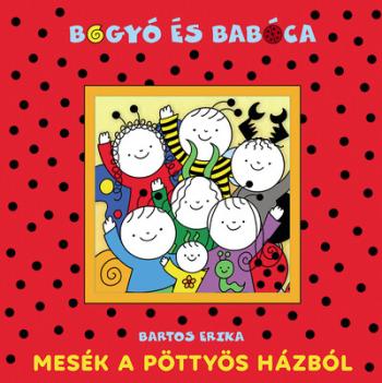 Bogyó és Babóca - Mesék a Pöttyös házból (új kiadás) 1.Kép