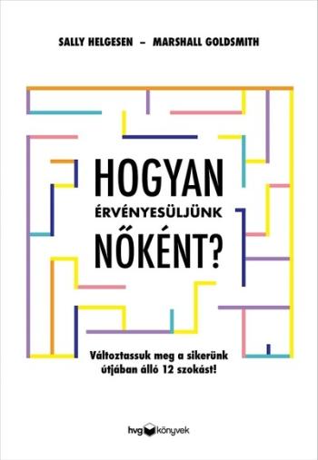 Hogyan érvényesüljünk nőként? - Változtassuk meg a sikerünk útjában álló 12 szokást! 1.Kép