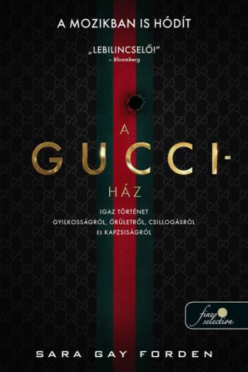A Gucci-ház: Igaz történet gyilkosságról, őrületről, csillogásról és kapzsiságról 1.Kép