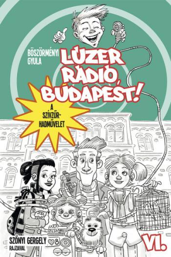 Lúzer Rádió, Budapest! VI. - A szívzűr-hadművelet 1.Kép