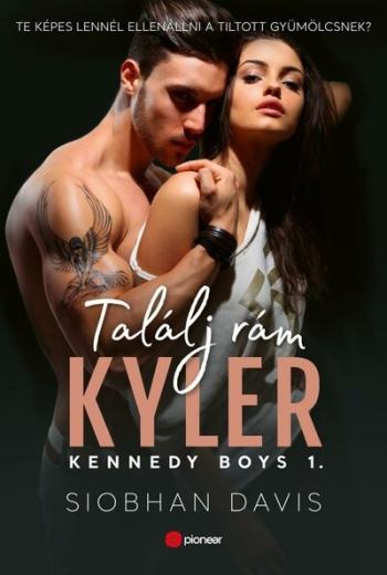 Találj rám Kyler - Kennedy Boys 1. 1.Kép