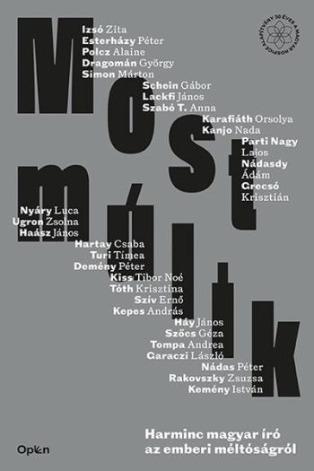 Most múlik - Harminc magyar író az emberi méltóságról 1.Kép