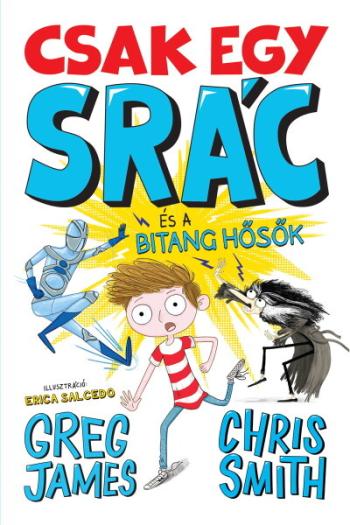 Csak egy srác és a bitang hősök - Csak egy srác-sorozat 2. 1.Kép