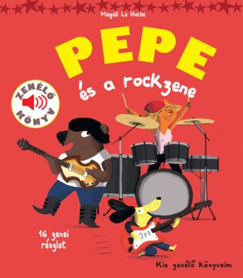 Pepe és a rockzene - Kis zenélő könyveim 1.Kép