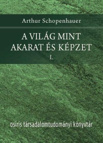 A világ mint akarat és képzet I-II. 1.Kép