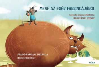 Mese az egér farkincájáról - Székely népmeséből írta Romhányi József 1.Kép