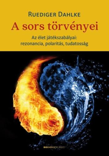 A sors törvényei - Az élet játékszabályai: rezonancia, polaritás, tudatosság 1.Kép
