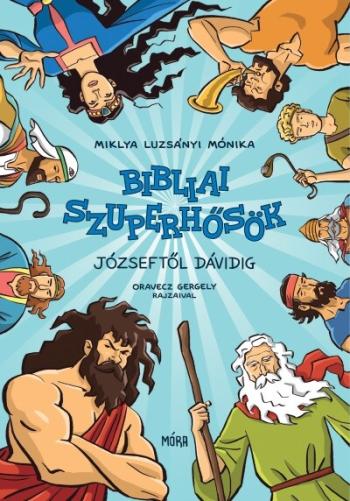 Bibliai szuperhősök - Józseftől Dávidig 1.Kép