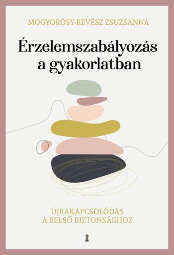 Érzelemszabályozás a gyakorlatban - Újrakapcsolódás a belső biztonsághoz 1.Kép