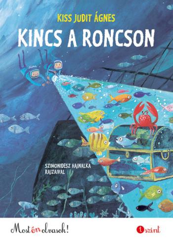Kincs a roncson - Most én olvasok! 1. szint 1.Kép