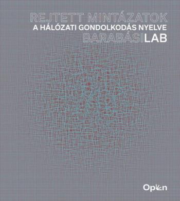 Rejtett mintázatok - A hálózati gondolkodás nyelve - BarabásiLab 1.Kép