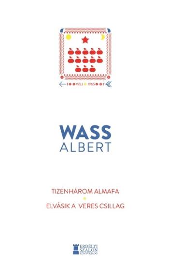 Tizenhárom almafa / Elvásik a veres csillag - Wass Albert Művei 1.Kép
