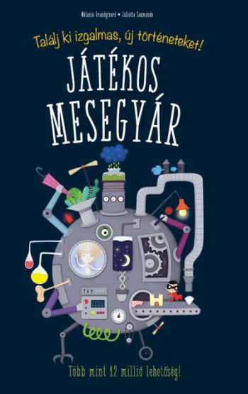 Játékos mesegyár - Találj ki izgalmas, új történeteket! 1.Kép