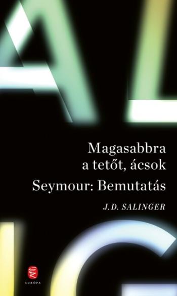 Magasabbra a tetőt, ácsok - Seymour: Bemutatás (új kiadás) 1.Kép