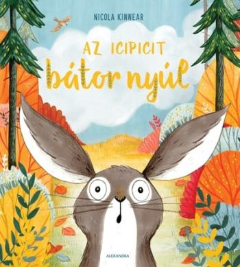 Az icipicit bátor nyúl 1.Kép