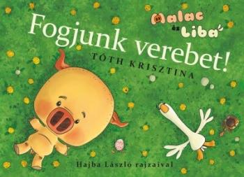 Fogjunk verebet! - Malac és Liba 4. 1.Kép