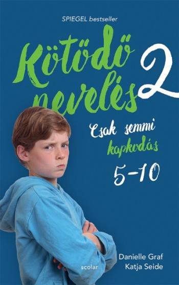Kötődő nevelés 2. - Csak semmi kapkodás: 5 és 10 éves kor között 1.Kép