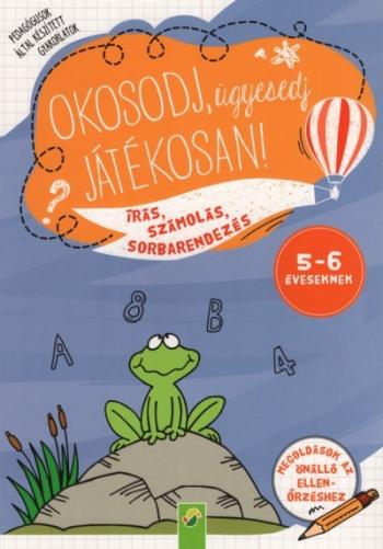 Okosodj, ügyesedj, játékosan! - Írás, számolás, sorbarendezés 5-6 éveseknek (kétféle borítóval) 1.Kép