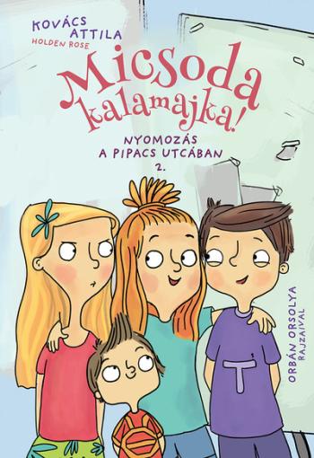 Micsoda kalamajka! - Nyomozás a Pipacs utcában 2. 1.Kép