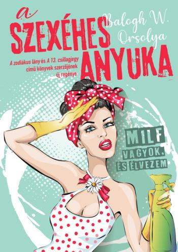 A szexéhes anyuka - MILF vagyok, és élvezem 1.Kép