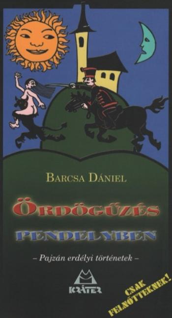 Ördögűzés pendelyben - Pajzán erdélyi történetek 1.Kép