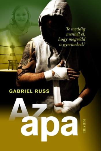 Az apa - Te meddig mennél el, hogy megvédd a gyermeked? 1.Kép