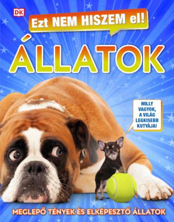 Ezt nem hiszem el! - Állatok - Meglepő tények és elképesztő állatok 1.Kép