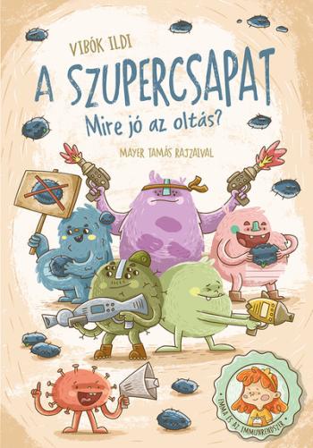 A szupercsapat - Mire jó az oltás? 1.Kép