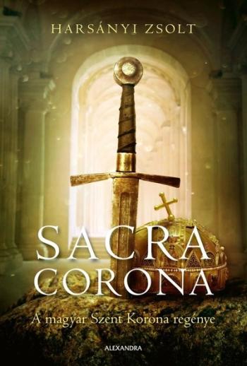 Sacra Corona - A magyar Szent Korona regénye 1.Kép