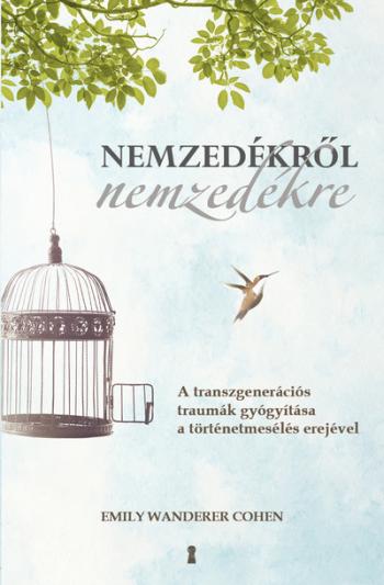Nemzedékről nemzedékre - A transzgenerációs traumák gyógyítása a történetmesélés erejével 1.Kép