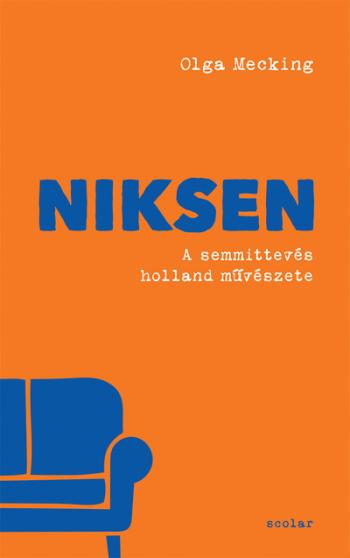 Niksen - A semmittevés holland művészete 1.Kép