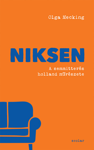 Niksen - A semmittevés holland művészete