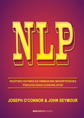 NLP - Segítség egymás és önmagunk megértéséhez - Pszichológiai gyakorlatok (új kiadás) 1.Kép