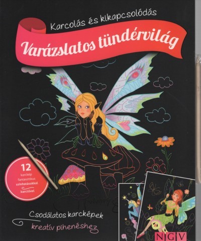 Varázslatos tündérvilág - Karcolás és kikapcsolódás - 12 karckép fantasztikus színhatásokkal, karctűvel