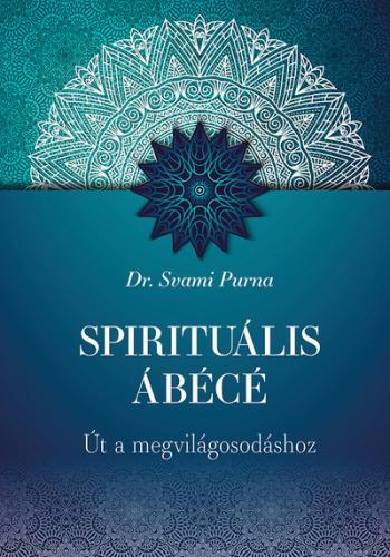 Spirituális ÁBÉCÉ - Út a megvilágosodáshoz 1.Kép