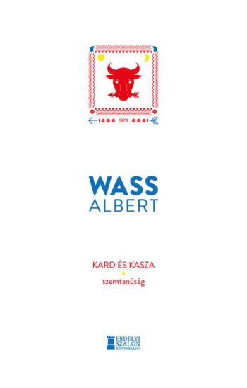 Kard és kasza - Szemtanúság - Wass Albert Művei 1.Kép
