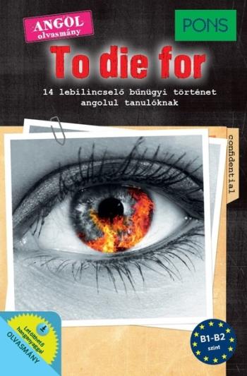 PONS To Die For - 14 lebilincselő bűnügyi történet angolul tanulóknak 1.Kép