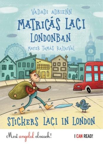 Matricás Laci Londonban - Stickers Laci in London /Most angolul olvasok! - I Can Read 1.Kép