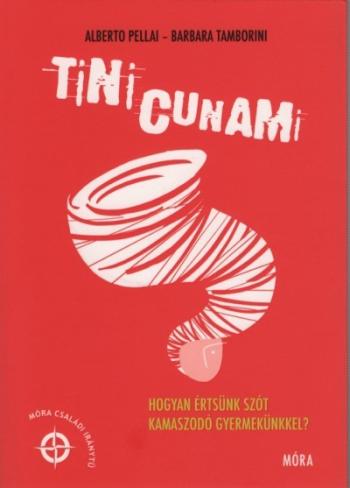 Tinicunami - Hogyan értsünk szót kamaszodó gyermekünkkel? 1.Kép