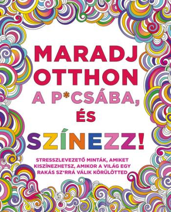 Maradj otthon a p*csába, és színezz! 1.Kép